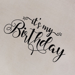 è il mio compleanno svg png tagliare file di stampa in stile scritto a mano per festa di compleanno divertente t-shirt fare