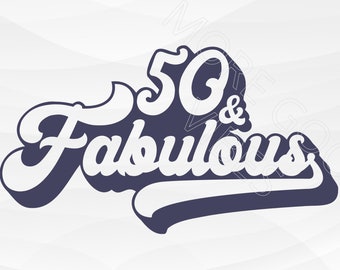 50 and Fabulous SVG, PNG File | 50th Birthday Decor (Digital Download)