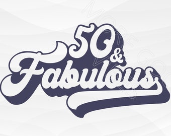 50 and Fabulous svg png instant download fun birthday svg png file for 50th birthday party decor creation