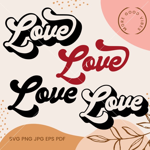 Retro love svg, Groovy love svg, vintage love svg, Valentines love svg file for Cricut crafts and Valentines t-shirt or tote bag creation