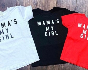 Mamas my girl, Cute shirts, Toddler shirts, Kids Shirts, Love my mama shirts, Valentines shirt, Matching shirts