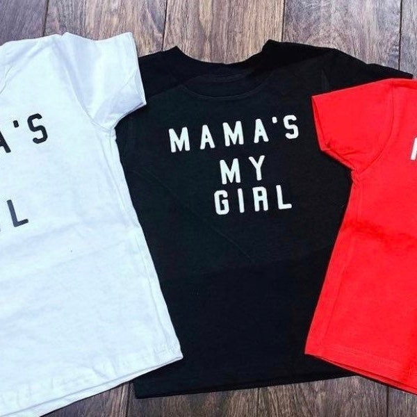 Mamas my girl, Cute shirts, Toddler shirts, Kids Shirts, Love my mama shirts, Valentines shirt, Matching shirts