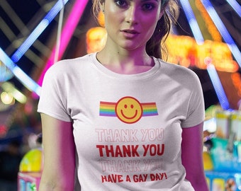 HAVE A GAY DAY | thank you bag tshirt | Thank you thank you thank you | happy rainbow tshirt | Pride tshirt | gay gift |