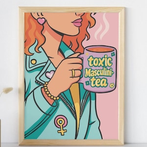 Manifesto femminista "Tè Masulini tossico" – Illustrazione colorata per donne toste