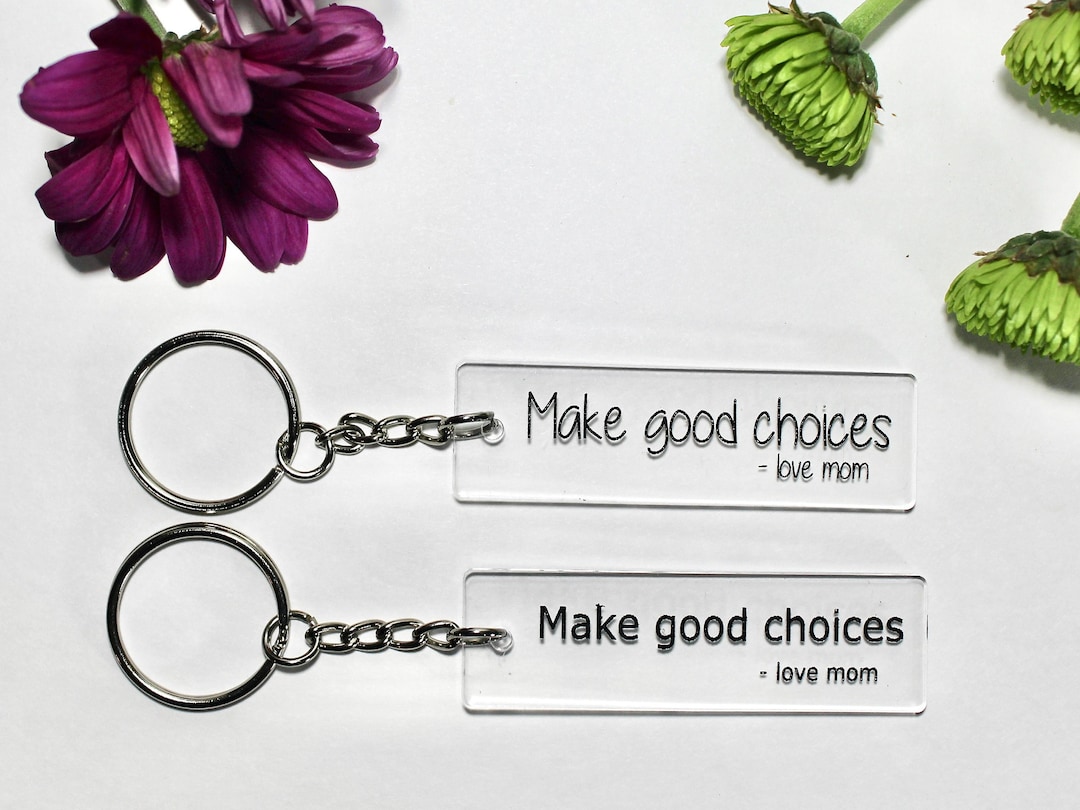 Clear Acrylic Keychain, Make Good Choices, Funny Keychains, Laser