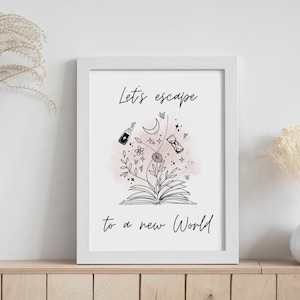 Book Quote Print | Bookish Wall Art | Reader Home Decor | Home Library | Book Quote Bookish Poster | Reading Gift | Escape to a New World