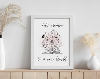 Book Quote Print | Bookish Wall Art | Reader Home Decor | Home Library | Book Quote Bookish Poster | Reading Gift | Escape to a New World