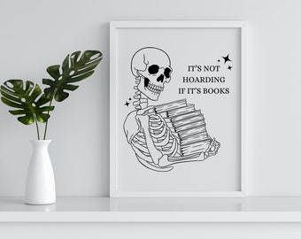 Book Quote Print | Skeleton Wall Art | It's Not Hoarding if it's Books | The Reader Home Decor | Book Quote Bookish Poster | Reading Gift