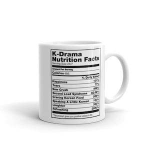 K Drama Mug 11oz & 15oz | Korean Gift | Korean Drama mug | K drama Gift | Gift for K Drama Lover | K Drama Nutrition Facts Mug
