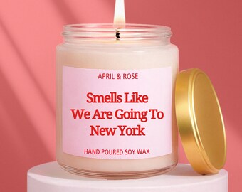 Ça sent comme si nous allions à New York Bougie, cadeau amusant pour un voyage à New York, vacances surprise, cire de soja coulée à la main