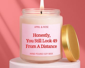 Funny 50th Birthday Candle, Honestly You Still Look 49 From Distance, Soy Wax Gift