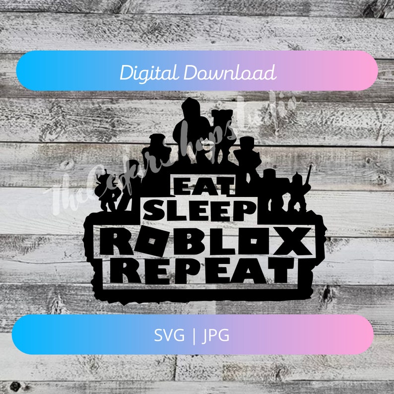 Download Art Collectibles Clip Art Scanncut Custom Cut File Sleep Eat Silhouette Cameo Cricut Design Space Roblox Repeat Svg Cut File