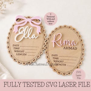 May include: Two wooden baby announcement plaques. One has the name "Ella" in white script with a pink bow, the other has the name "Rima" in pink script. Both have space for date, time, weight, and length. The text "FULLY TESTED SVG LASER FILE" is at the bottom.