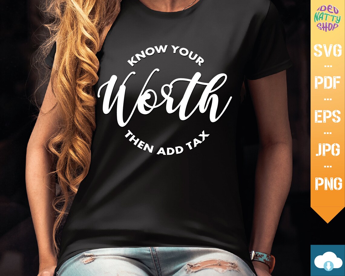 Know Your Worth Then Add Tax Svg / Inspirational Svg / Etsy UK