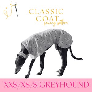 Greyhound Classic, Simple Coat Sewing Pattern PDF – XXS/xs/S Sizes – Sighthound House Coat, Rain Coat – Printable DIY Pet Apparel