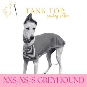 Greyhound Tank Top T‑Shirt Sewing Pattern PDF – XXS/xs/S Sizes – Greyhound & Sighthound Dog Clothes – Beginner-Friendly DIY