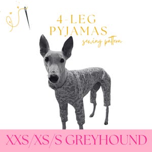 Windhund Pyjama 4-Bein Onesie Schnittmuster PDF - XXS/XS/S Größen - Windhund Pyjama - Druckbare DIY-Haustierkleidung