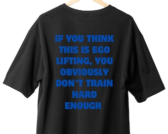 If You Think This Is Ego Lifting You Obv Aren’t Training Hard Enough Pump Cover, Oversized OR Fitting Gym Apparel