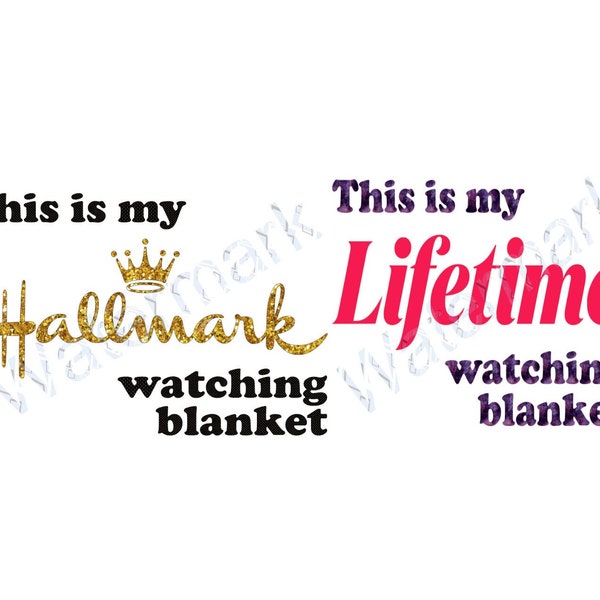 This is my LIFETIME watching Blanket This is my Hallmark watching blanket DIGITAL DOWNLOADS 2PNG Bundle