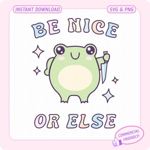 Sii gentile o altrimenti SVG, Sii gentile o altrimenti PNG, Rana carina alla moda Svg, Cura di sé svg, Sii gentile png, Buone vibrazioni svg, Meme png, Adesivi estetici png