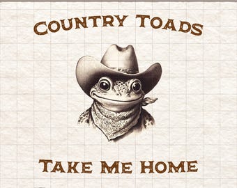 Country Toads Take Me Home PNG | Cowboy Frog Clipart | Funny Vintage Animal Saying | Digital Download for Shirts & Crafts