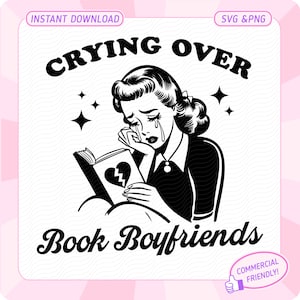 Crying Over Book Boyfriends SVG, svg livresques, Booktok, svg club de lecture, svg époque livresque, livre épicé svg, svg vers de livre, svg lecture