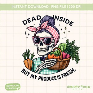 Dead Inside But My Produce Is Fresh PNG-grappig skelet boerenmarktontwerp - Cottagecore-humor voor T-shirts, bakken - lokale ondersteuning