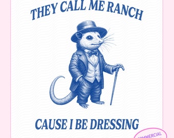 They Call Me Ranch Cause I Be Dressing PNG, Funny Possum PNG, Trash Panda PNG, Outside I Skrrt png, You&#39;re Either A Smart Fella or a Fart