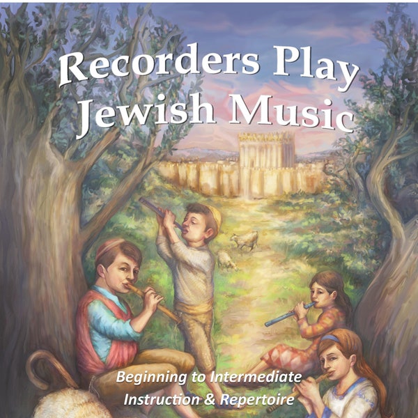 Recorders Play Jewish Music: Beginning to Intermediate Instruction & Repertoire by Marty Fox