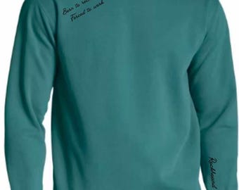 Rockhound Crystal “Born To Rockhound Forced To Work” Sweatshirt Apparel Handmade Unique Gift Rock Crystal Lover Clothes Unisex Design USA!!