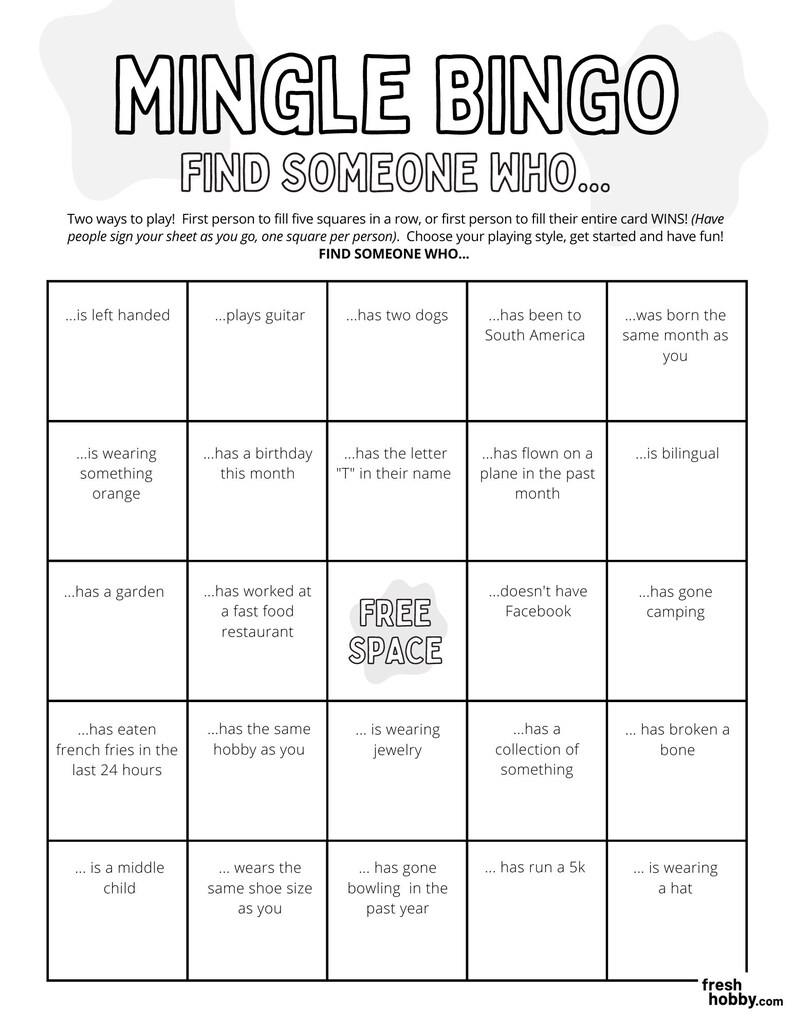 Puede incluir: Una hoja de juego de Bingo Mingle en blanco y negro. El juego se titula "Mingle Bingo Find Someone Who..." e incluye una cuadr&iacute;cula de indicaciones como "toca la guitarra" y "tiene dos perros". La hoja tambi&eacute;n incluye el texto "fresh hobby.com".