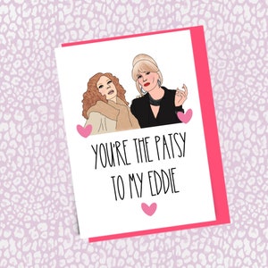 Absolutely fabulous Greetings card, Patsy and Eddie, funny card, friendship card, AbFab card