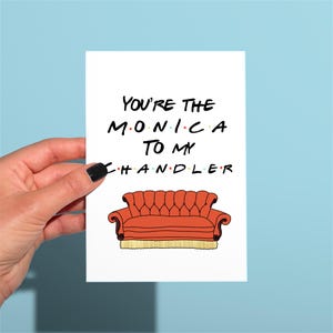 Monica and chandler friends card, funny anniversary/valentines card, funny greetings card, friends tv show inspired Card