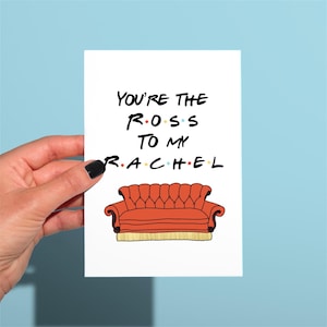 Ross and Rachel friends card, funny anniversary/valentines card, funny greetings card, friends tv show inspired Card