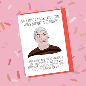 Uncle Colm Birthday card, another birthday funny Birthday Card, Derry girlz, funny bday card