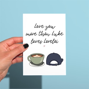 Gilmore girls Luke and. Lorelai , funny cute anniversary/valentines card, funny greetings card, Gilmore girls /valentines Card