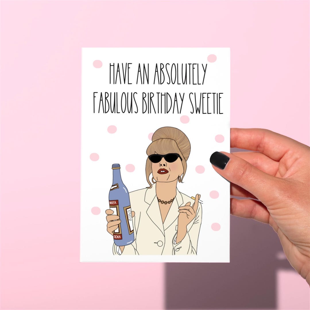 Patsy Absfab Absolutely Fabulous Patsy Birthday Card, “have a Absolutely Fabulous ...