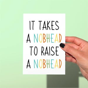 Rude Father’s Day card, funny n*bhead fathers card, funny  Father’s Day card, iconic Fathers day card