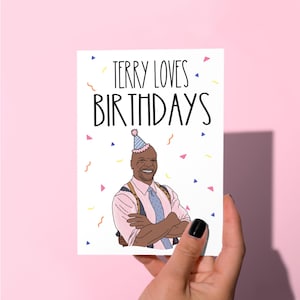 Carte d'anniversaire Terry B99, Terry aime les anniversaires, carte d'anniversaire drôle, carte de voeux drôle