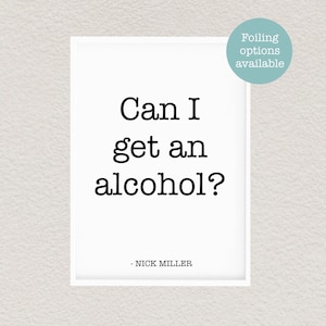 Nick miller Can I get an alcohol quote Print, New girl quote Nick miller funny quote,  funny new girl print