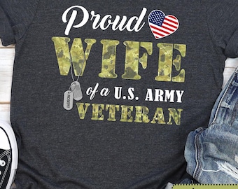 Proud Wife Of A US Army Veteran Shirt, Custom Veteran Wife Shirt, Gift For Wife,Proud Veteran Wife, Proud Veteran Shirt
