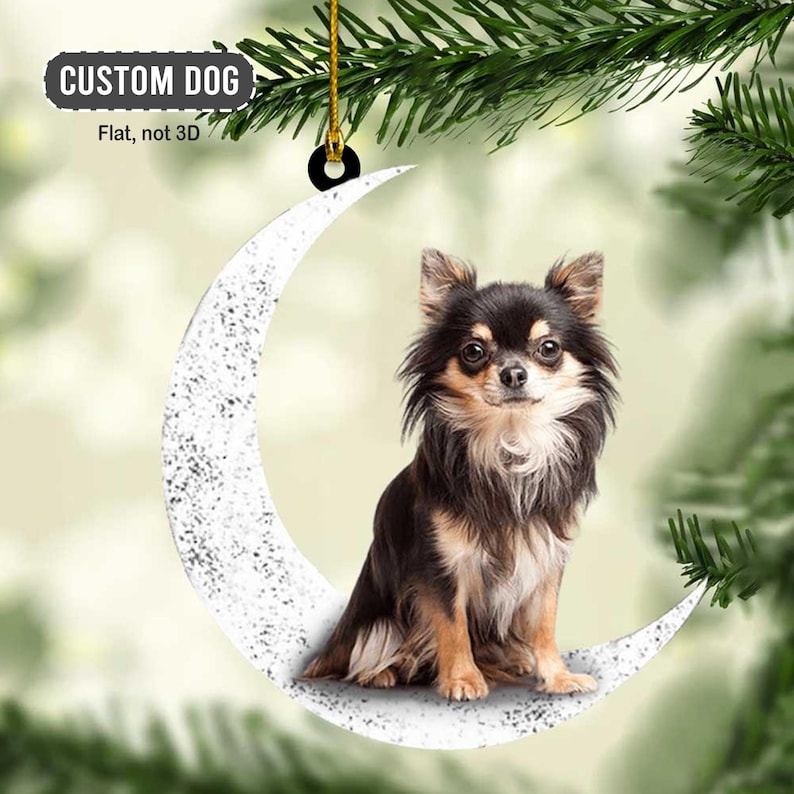 May include: A white crescent moon Christmas ornament with a small, brown and black chihuahua dog sitting on it. The ornament says "CUSTOM DOG" and "Flat, not 3D".