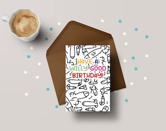 Have A Willy Good Birthday! - Funny Rude Birthday Greeting Card - GC28