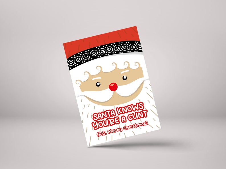 Funny Christmas Card: Santa Knows You're A C*nt! Rude