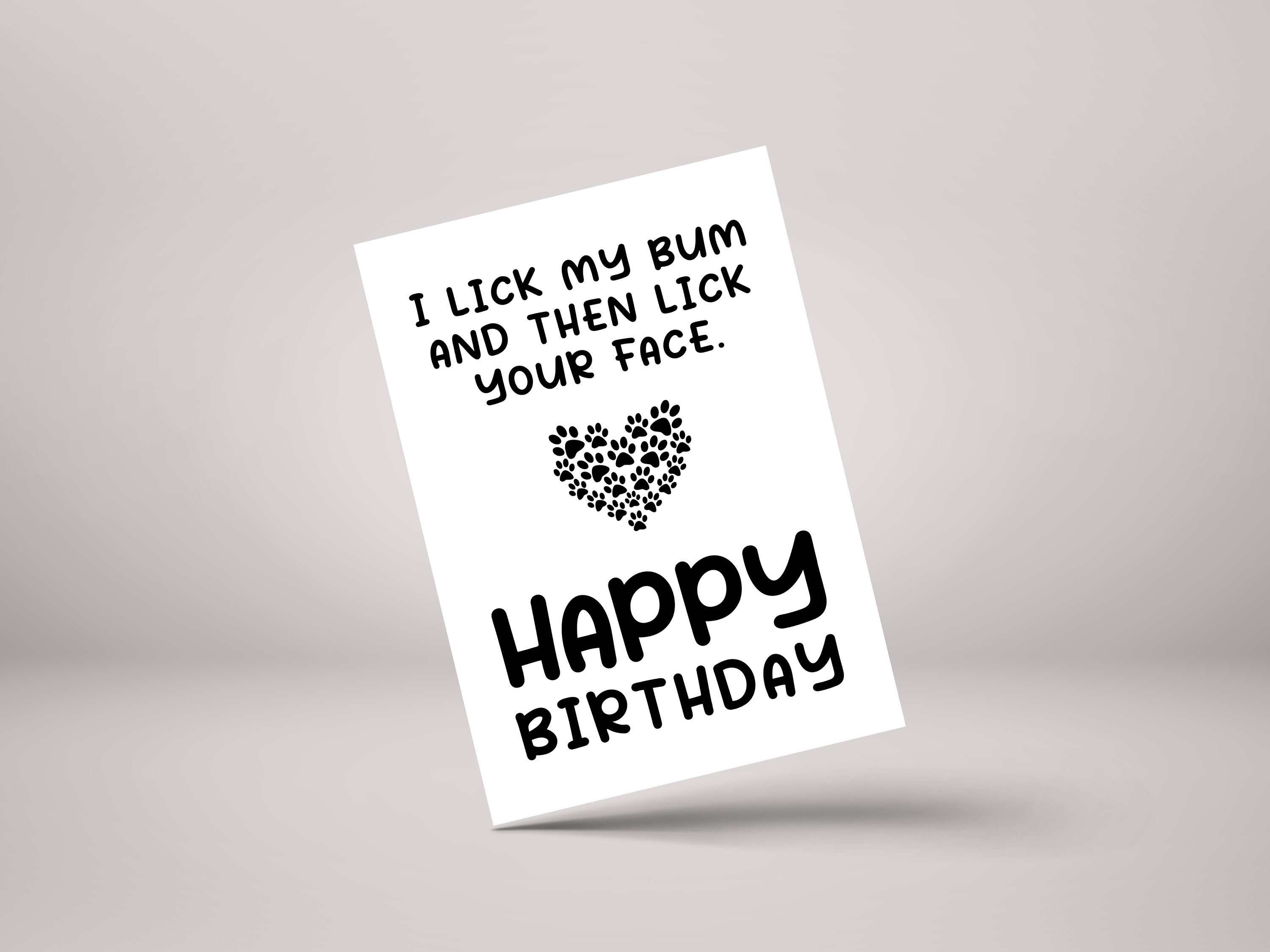 I Lick My Bum & Then Your Face! Funny Rude Birthday Card