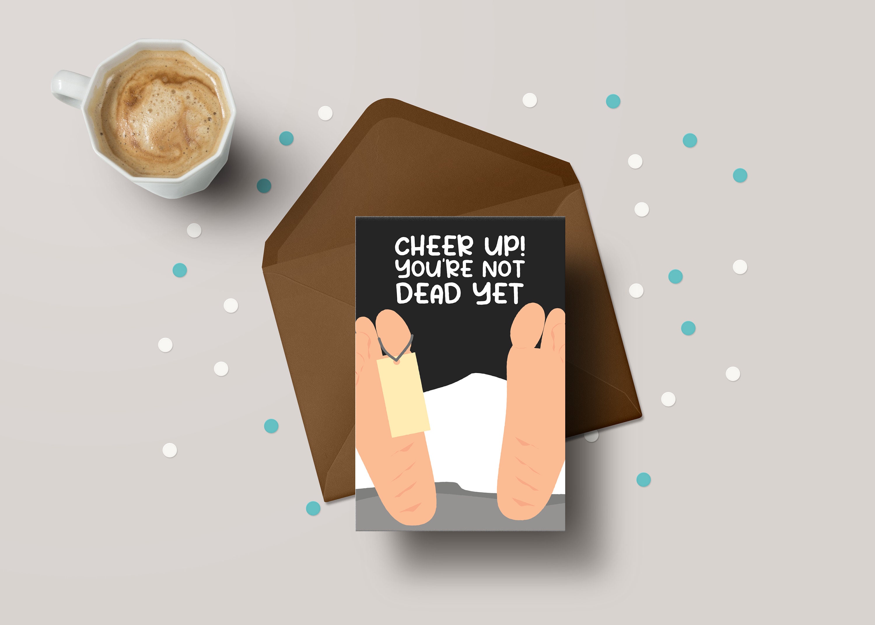Funny Get Well Soon Card - Cheer Up You're Not Dead Yet!