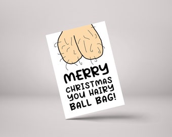 Merry Christmas You Hairy Ballbag! - Funny Personalised Sibling Christmas Greeting Card - GCXM16