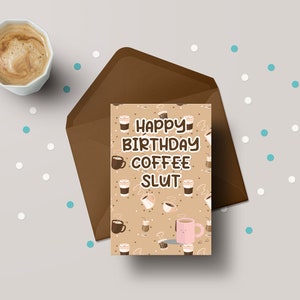 Buon compleanno caffè troia! - Divertente biglietto di auguri di compleanno per amanti del caffè rude - GC49