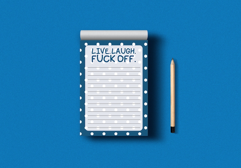 Live Laugh F*ck Off A6 Notepad - Funny Gift