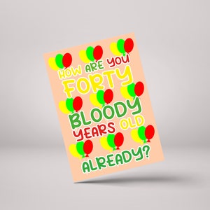 Come fai ad avere già 40 maledetti anni? - Divertente biglietto di auguri personalizzato per il 40° compleanno